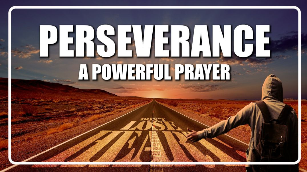 Perseverance Prayer | A Powerful Prayer