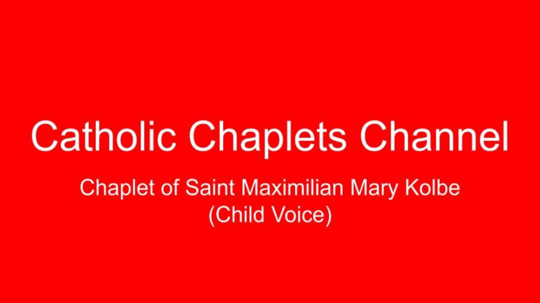 ⁣The Chaplet of Saint Maximilian Mary Kolbe (Child Voice)