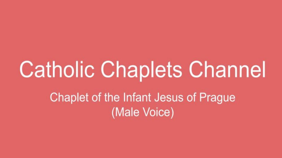 ⁣Chaplet of the Infant Jesus of Prague (Male Voice)