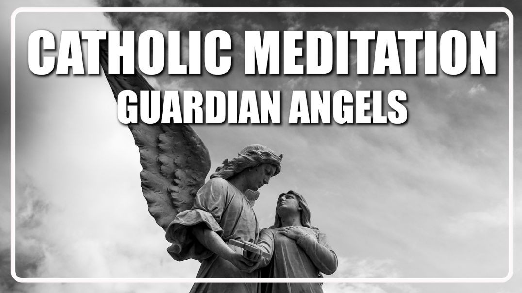 ⁣Guided Catholic Meditation On Guardian Angels