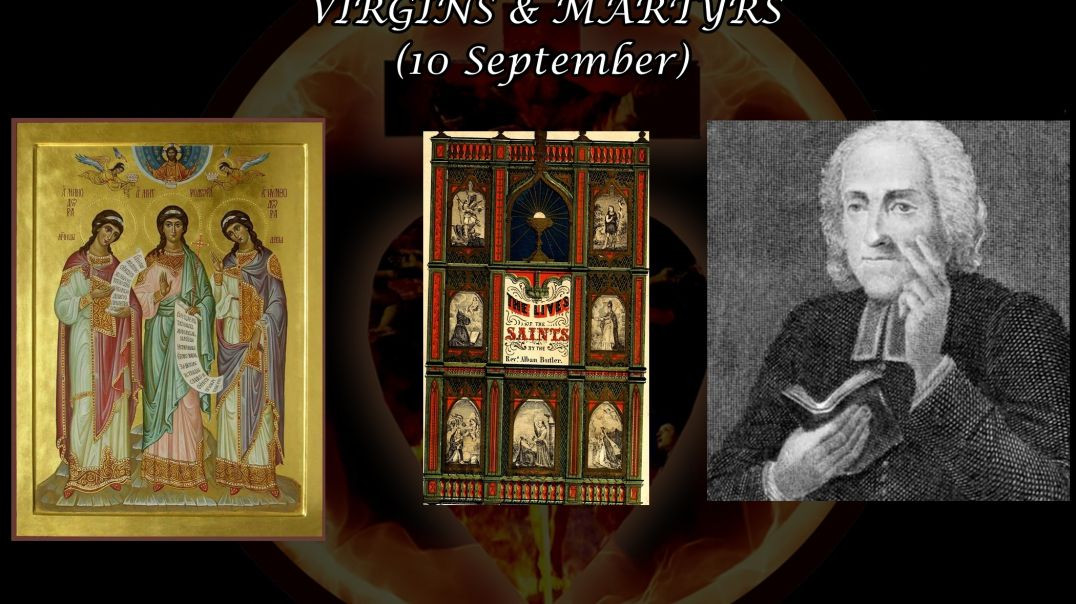 ⁣Ss. Menodora, Metrodora y Ninfodora, Virgins & martyrs (10 September): Butler's Lives of the Saints