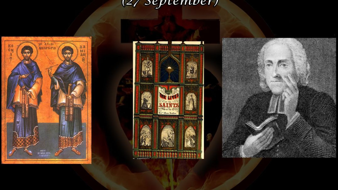 Ss. Cosmas and Damian, Martyrs (27 September): Butler's Lives of the Saints