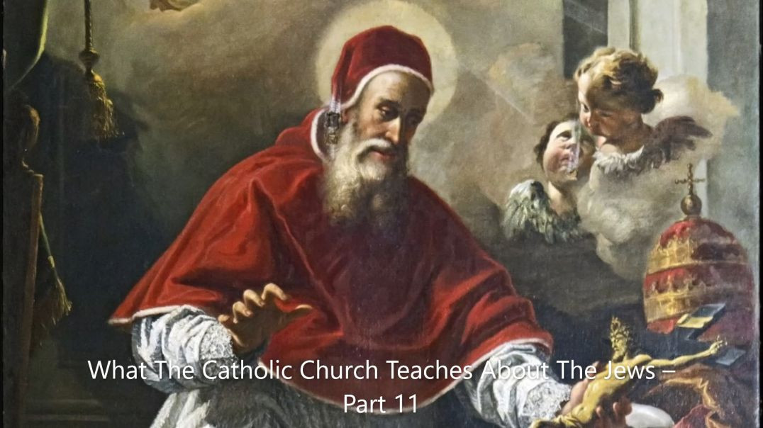 ⁣What The Catholic Church Teaches About The Jews – Part 11