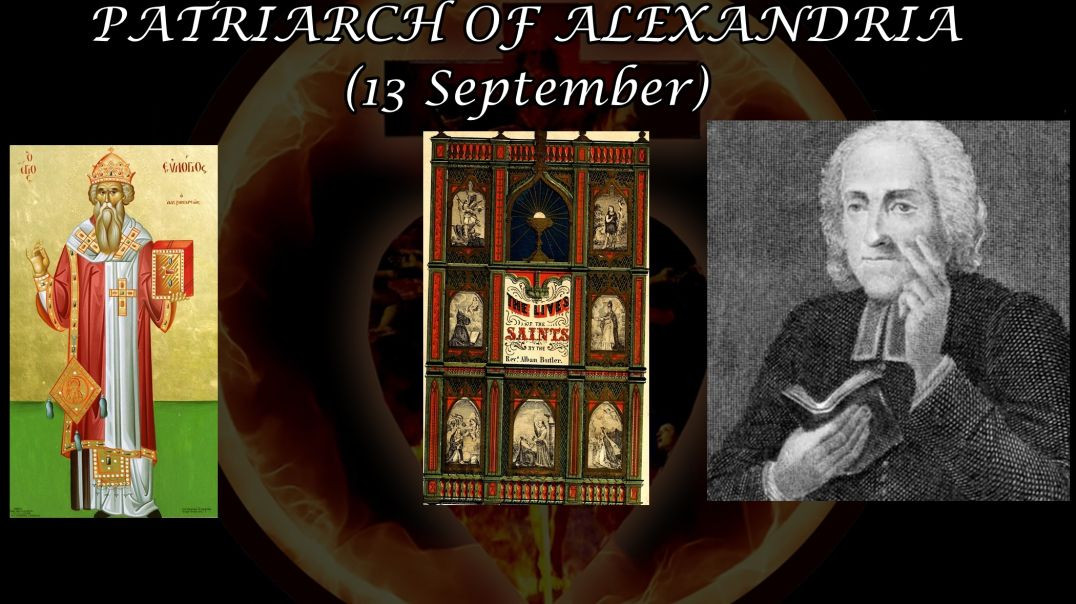 ⁣St. Eulogius, Patriarch of Alexandria (13 September): Butler's Lives of the Saints