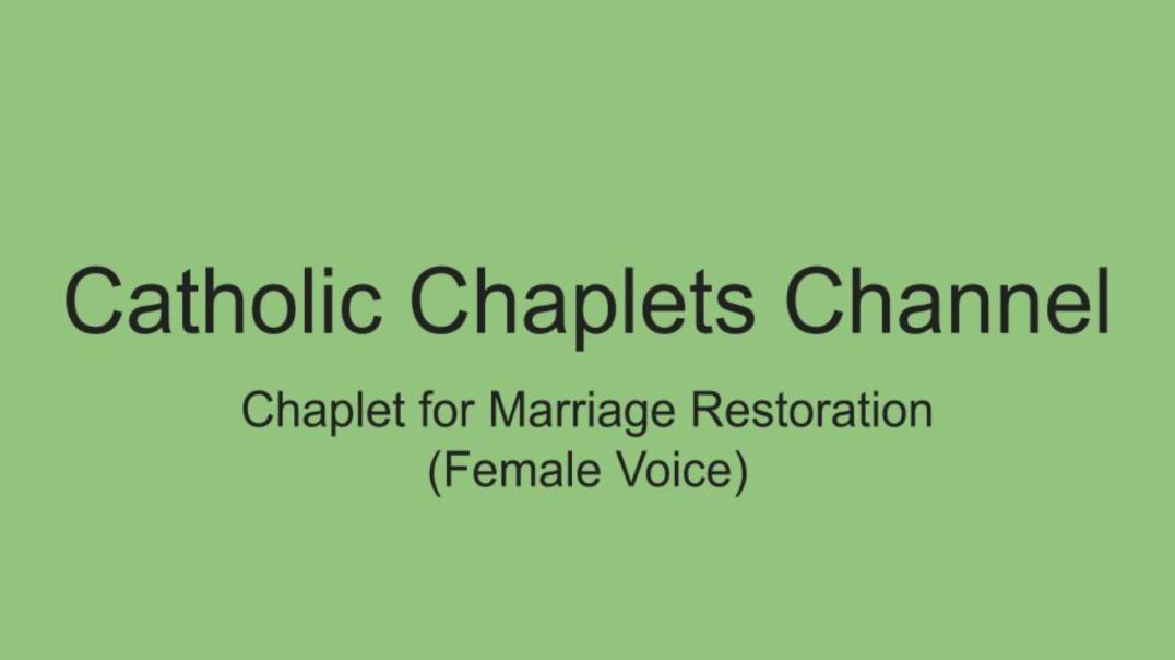Chaplet of Marriage Restoration (Female Voice)