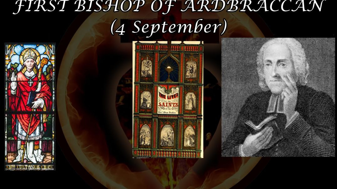St. Ultan, First Bishop of Ardbraccan (4 September): Butler's Lives of the Saints