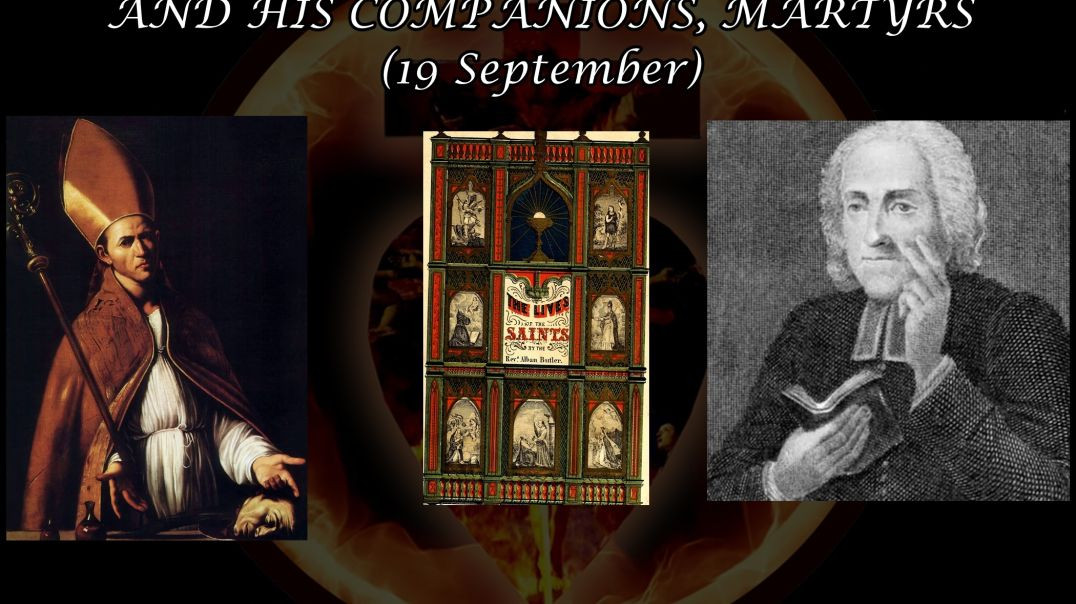 ⁣St. Januarius, Bishop of Benevento & his Companions, Martyrs (19 September): Butler's Lives of the Saints