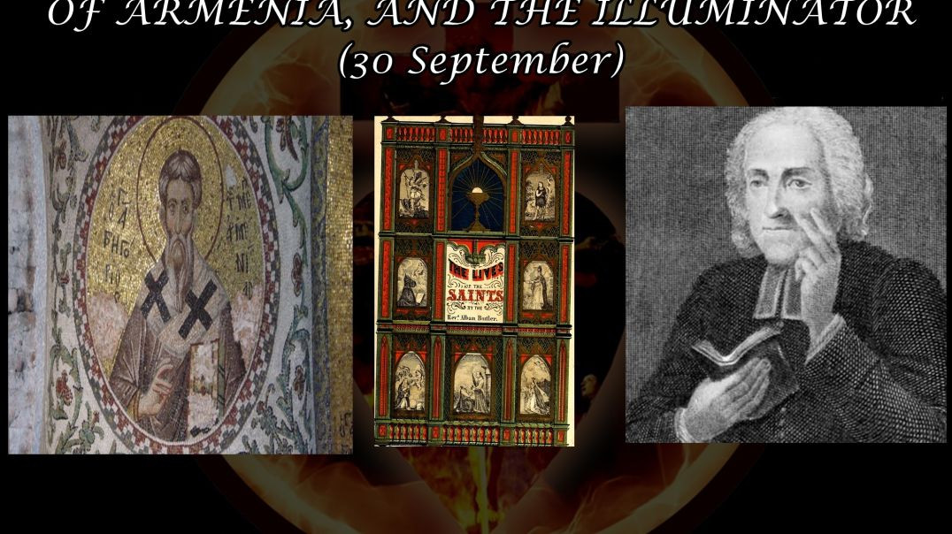 ⁣St. Gregory, the Apostle of Armenia, & The Illuminator (30 September): Butler's Lives of the Saints