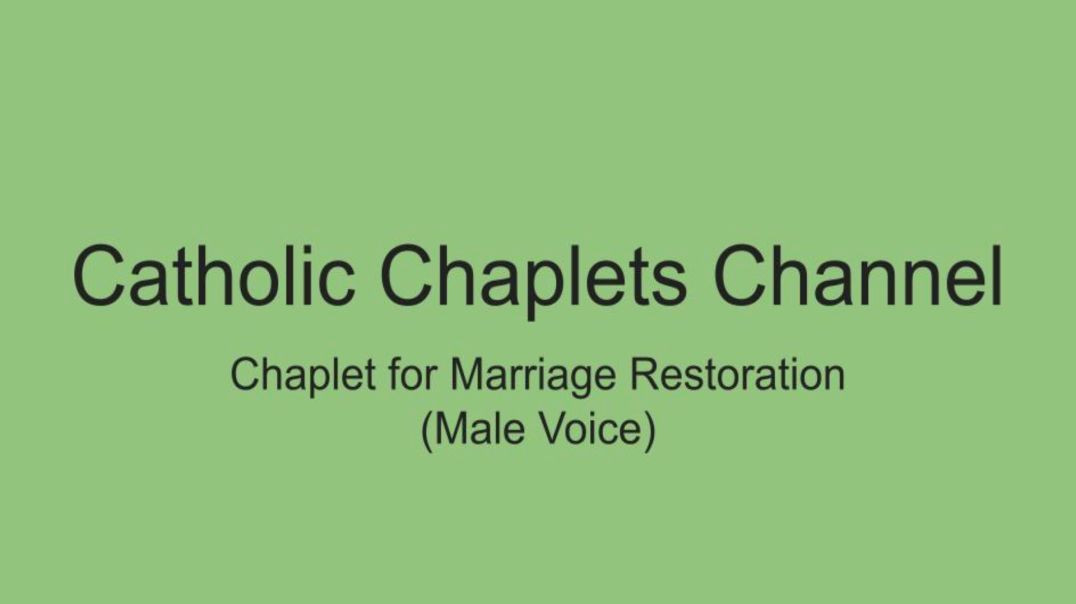 Chaplet of Marriage Restoration (Male Voice)