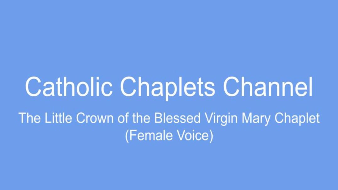 ⁣The Little Crown of the Blessed Virgin Mary (Female Voice)