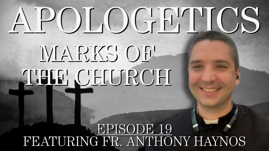 Marks of the Church - Apologetics Series - Episode 19