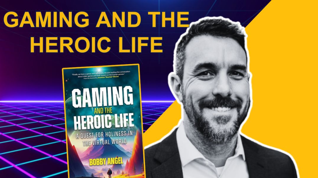⁣GAMING and The Heroic Life | Bobby Angel | Episode #057