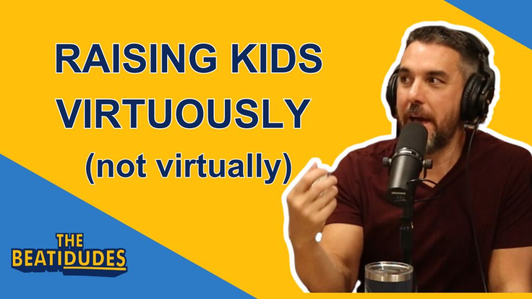 ⁣Raising Kids VIRTUOUSLY (Not Virtually) | Bobby Angel | Episode #058