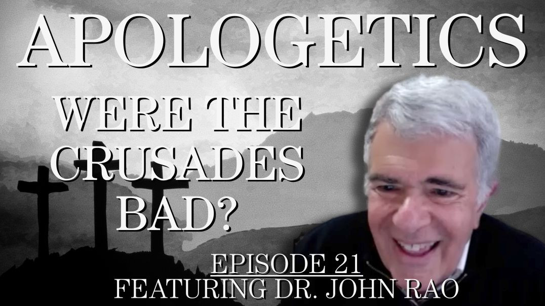 Were the Crusades Bad? - Apologetics Series - Episode 21