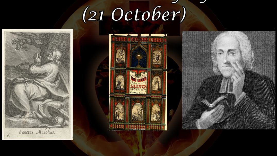 Saint Malchus of Syria (21 October): Butler's Lives of the Saints