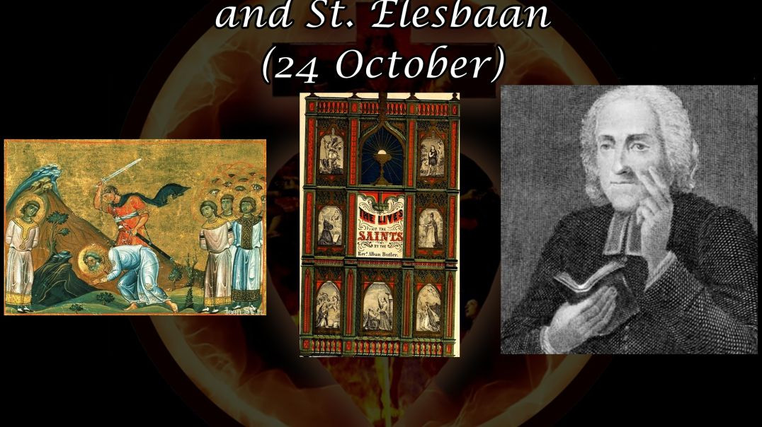 Ss. Aretas, The Martyrs of Najran & St. Elesaan (24 October): Butler's Lives of the Saints