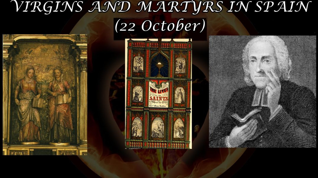 Ss. Nunilo & Alodia, Virgins & Martyrs in Spain (22 October): Butler's Lives of the Saints
