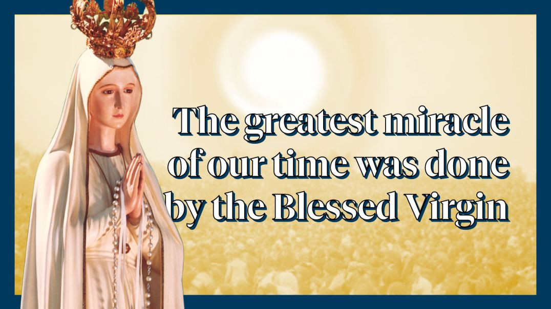 ⁣Find Out Why Our Lady Worked the Great Miracle of the Sun with Fr. Michael Rodríguez