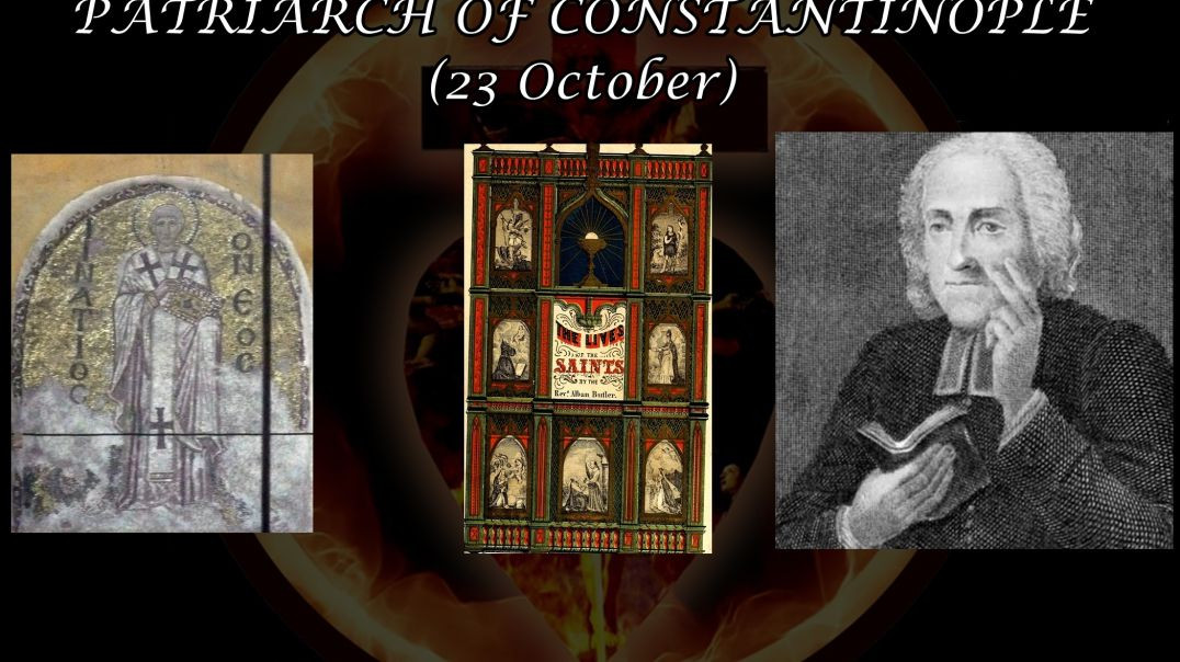 St. Ignatius, Patriarch of Constantinople (23 October): Butler's Lives of the Saints