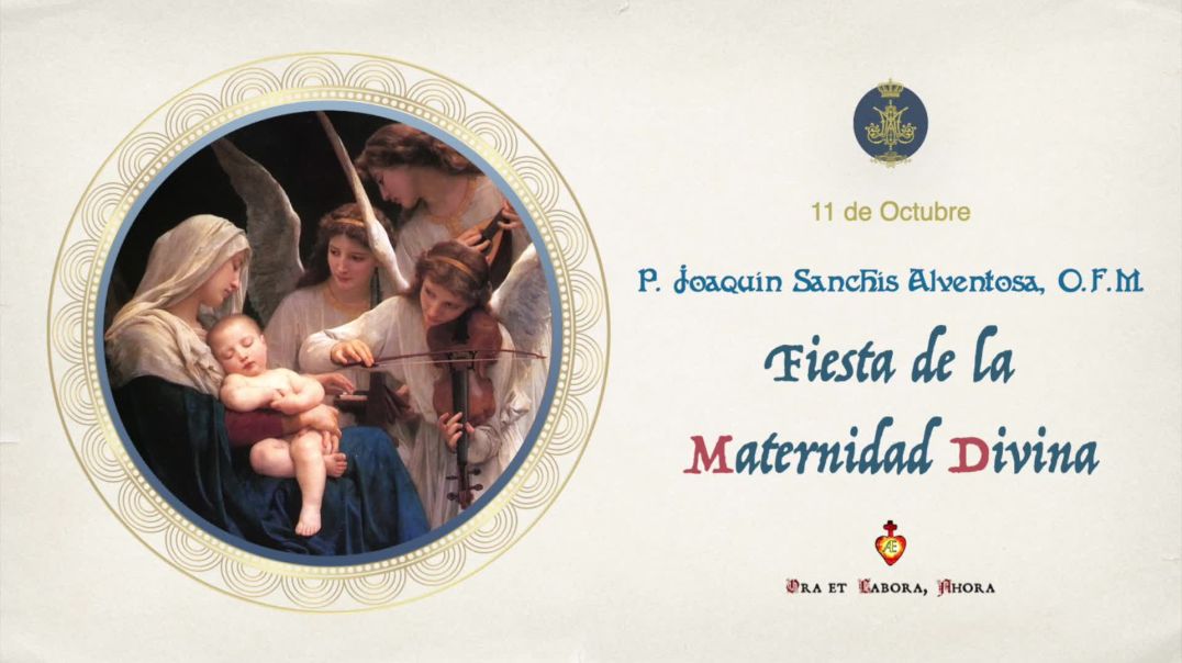 ⁣👑 11 de octubre - Fiesta de la Maternidad Divina [meditaciones P. Joaquín Sanchís Alventosa, O.F.M.]