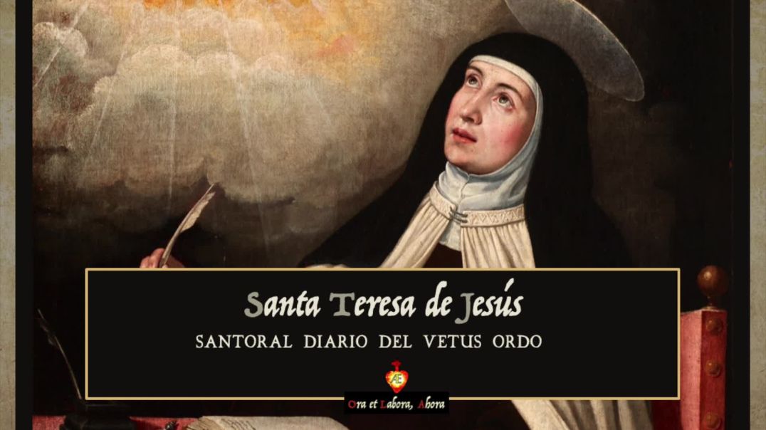 ⁣☩ 15 de octubre - Santa Teresa de Jesús [Santoral diario del Vetus Ordo]
