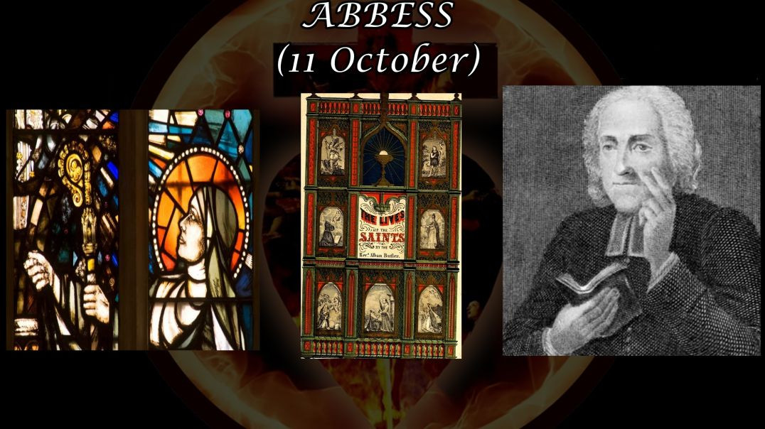 St. Ethelburge, Abbess (11 October): Butler's Lives of the Saints