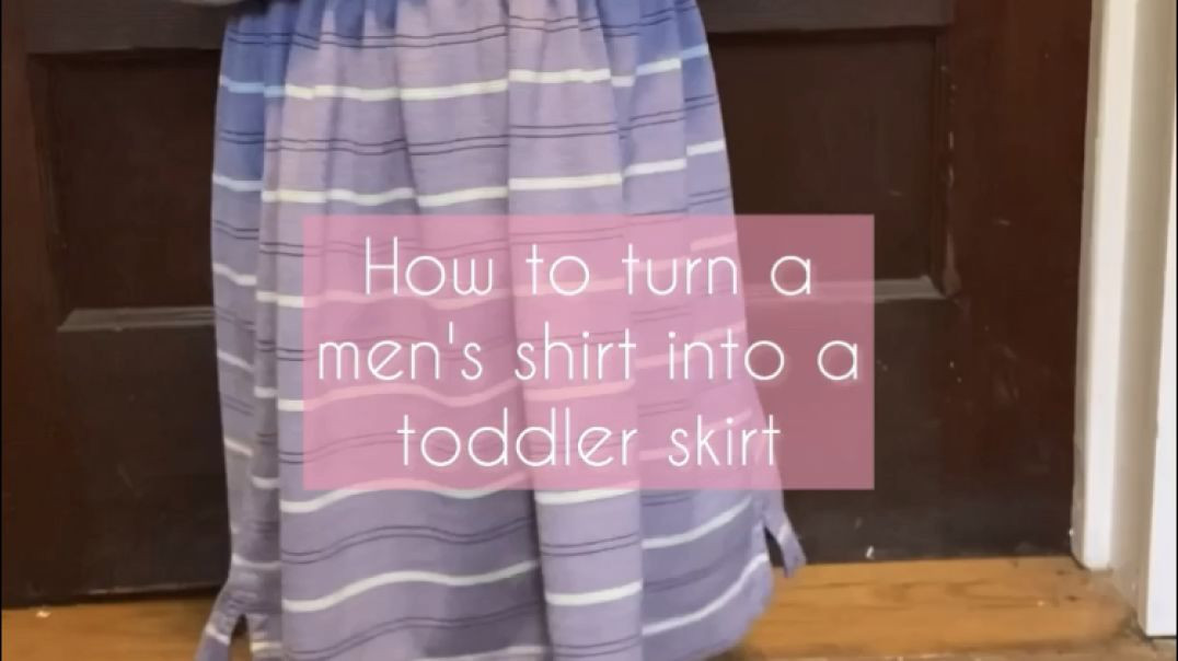 How to Turn a Men's Shirt into a Toddler Skirt