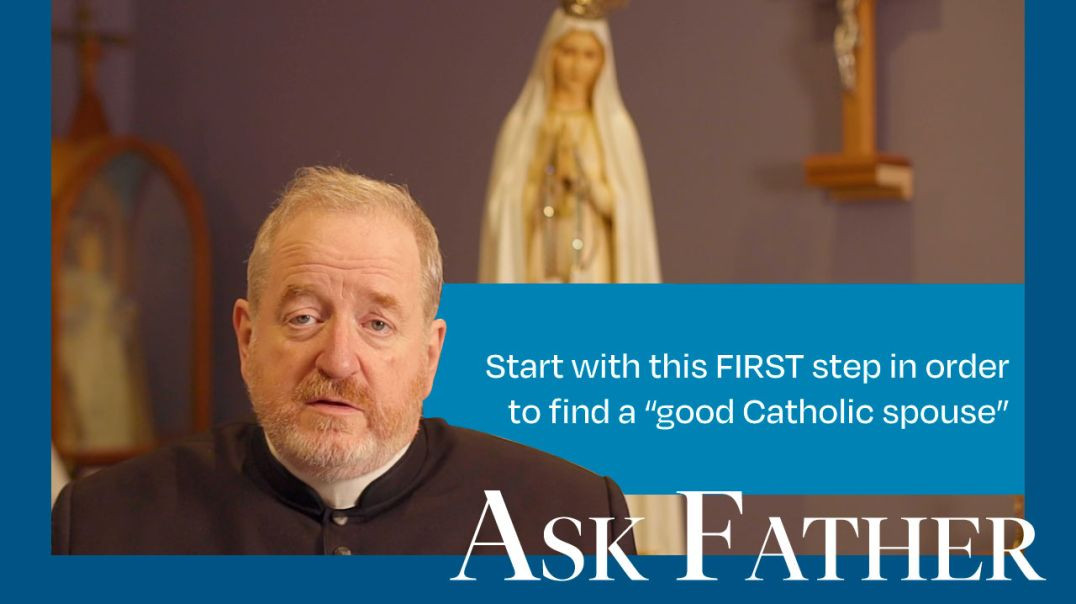 ⁣How Do I Find a Good Catholic Spouse? | Ask Father with Fr. Paul McDonald