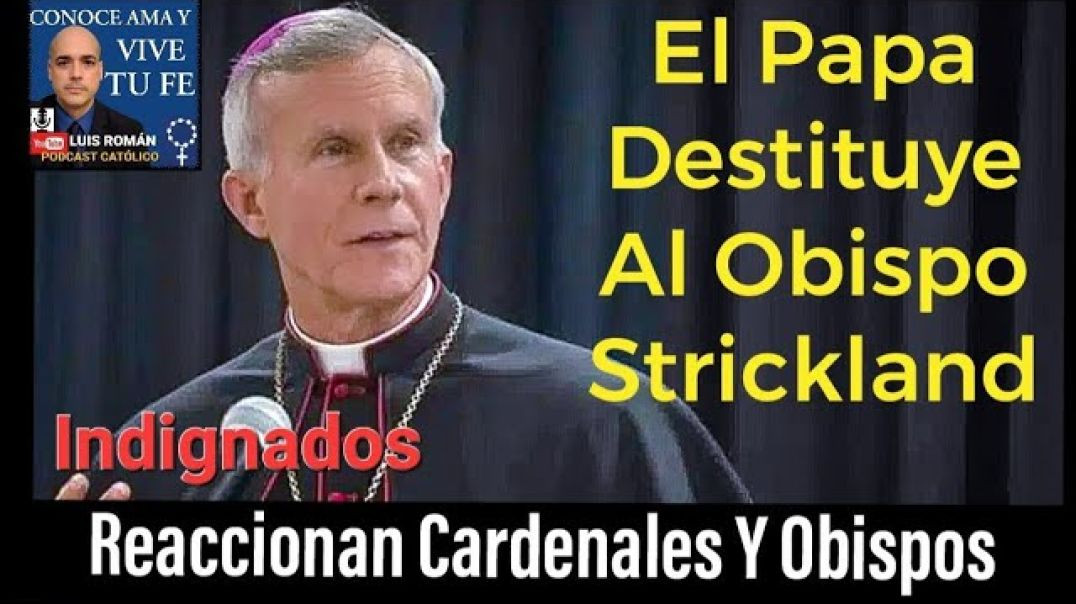 ⁣INDIGNACIÓN El Papa Destituye Al Obispo Strickland _ Reaciona el Mundo Católico _ Luis Román
