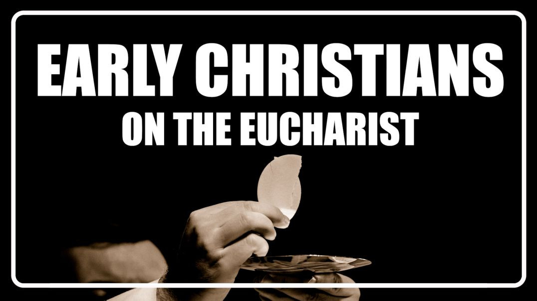 ⁣Early Christian Belief In The Eucharist | Church Fathers Series