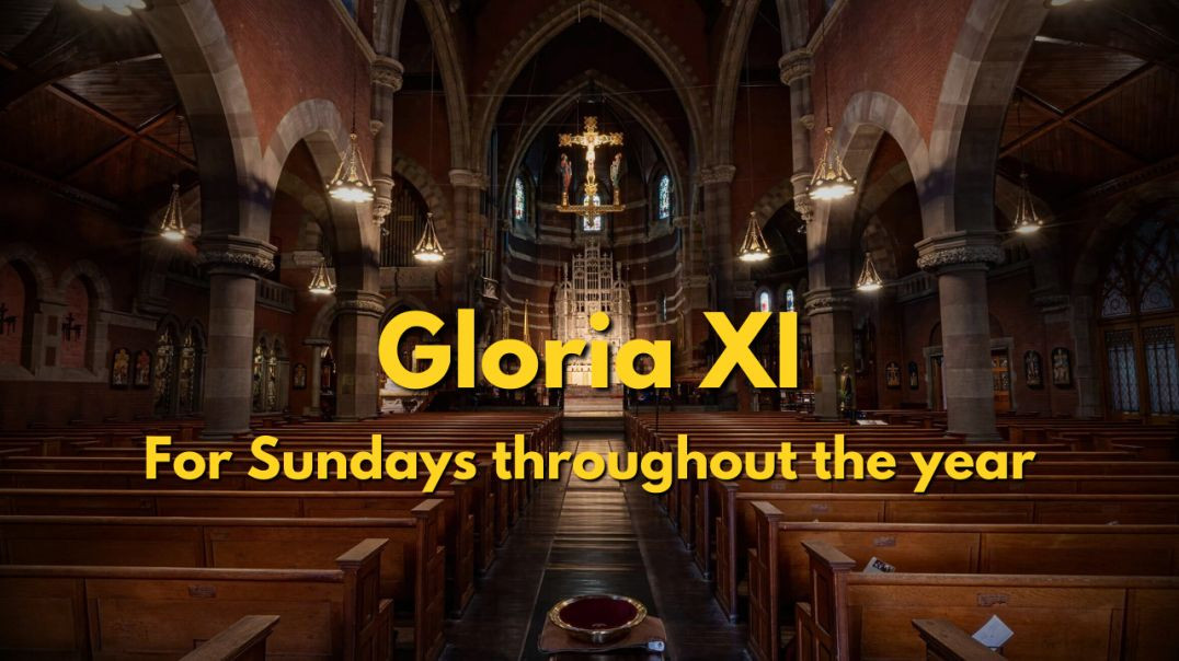 ⁣Gloria XI  for Sundays throughout the year_1080p