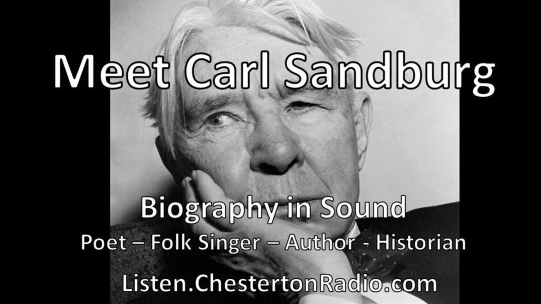 ⁣Meet Carl Sandburg - Poet - Folk Singer - Author - Historian - Biography in Sound