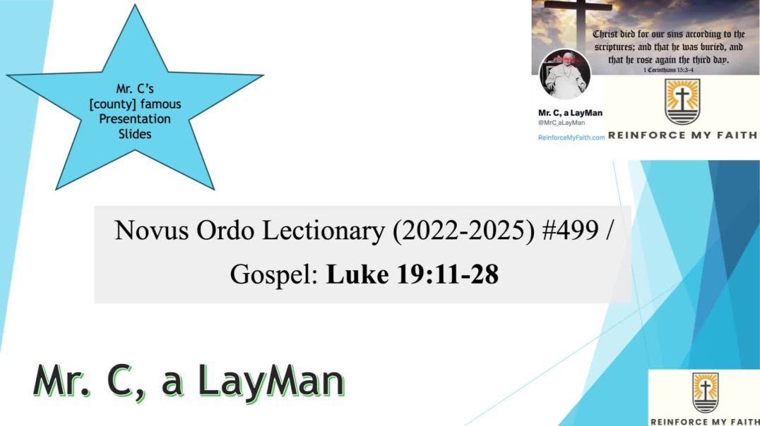 THEO - Novus Ordo Lectionary# 499 / Gospel Reading:  Luke 19:11-28