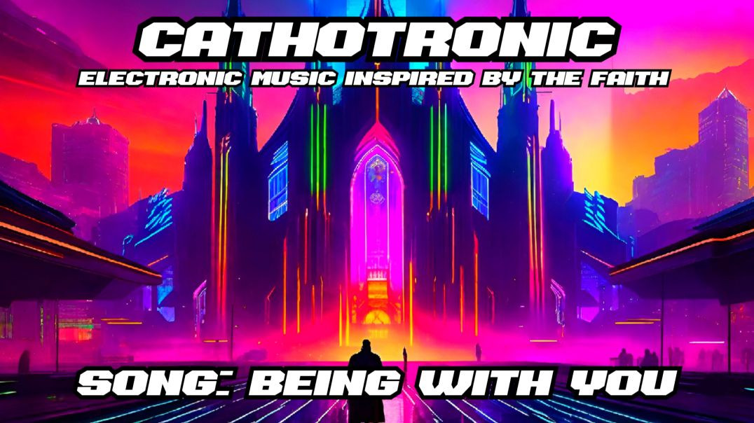 ⁣CATHOTRONIC - BEING WITH YOU