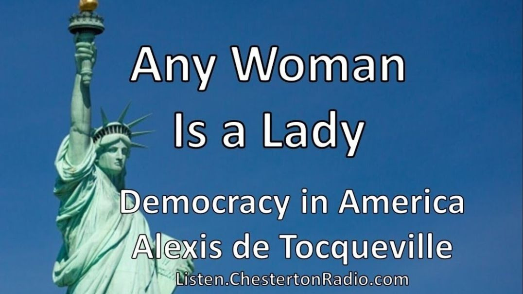 ⁣Any Woman is a Lady - Democracy in America - Alexis de Tocqueville - Episode 5/14
