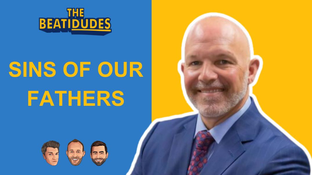 ⁣Living with the SINS OF OUR FATHERS | with Steve LaMure | Episode #043