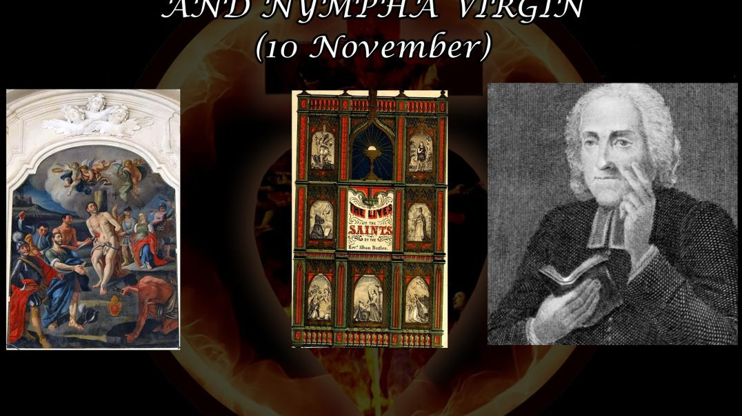 Ss. Trypho & Respicius, Martyrs & Nympha (10 November): Butler's Lives of the Saints