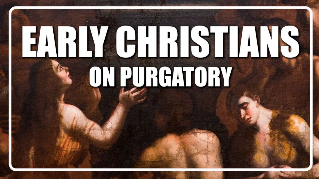 ⁣Early Christian Belief In Purgatory | Church Fathers Series