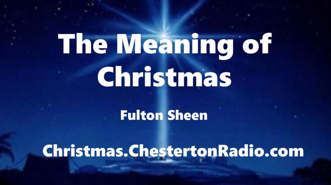 ⁣The Meaning of Christmas - Fulton Sheen