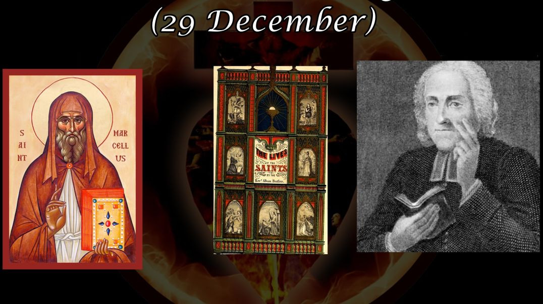 ⁣Saint Marcellus the Righteous (29 December): Butler's Lives of the Saints
