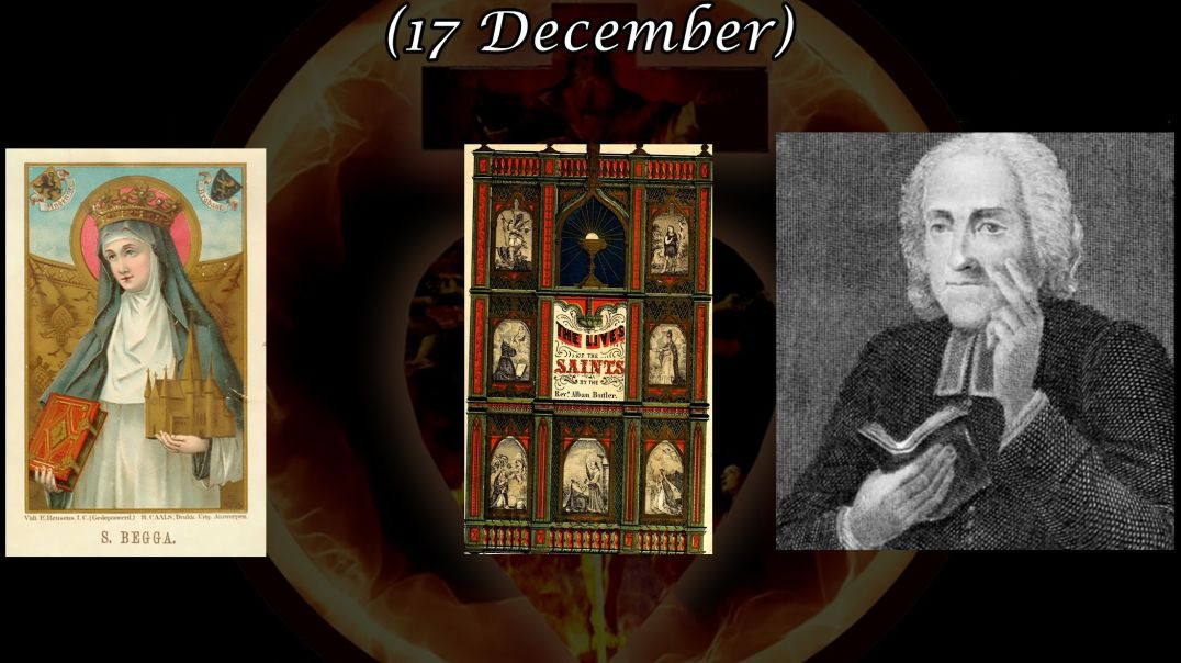 ⁣St. Begga, Widow & Abbess (17 December): Butler's Lives of the Saints
