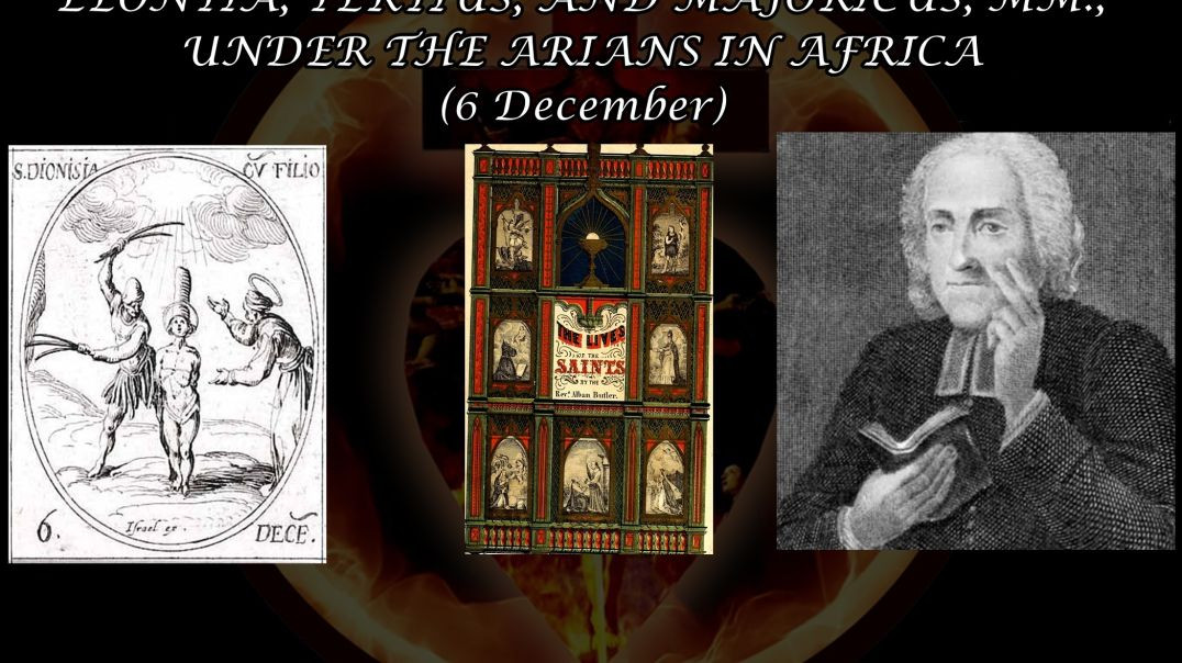 ⁣Ss. Dionysia & Companions, Martyrs by the Arians in Africa (6 December): Butler's Lives of the Saints