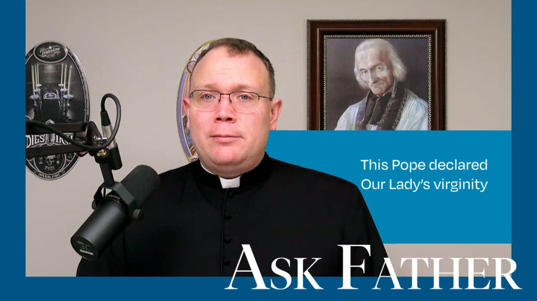 ⁣How Do We Know Mary is a Perpetual Virgin? | Ask Father with Fr. John Lovell