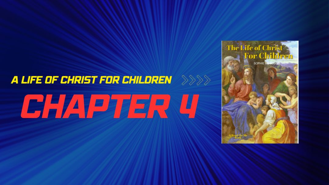 ⁣Life of Christ For Children Book 1, Chapter 4