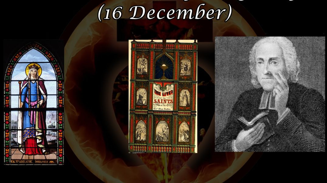 Saint Adelaide of Burgundy (16 December): Butler's Lives of the Saints