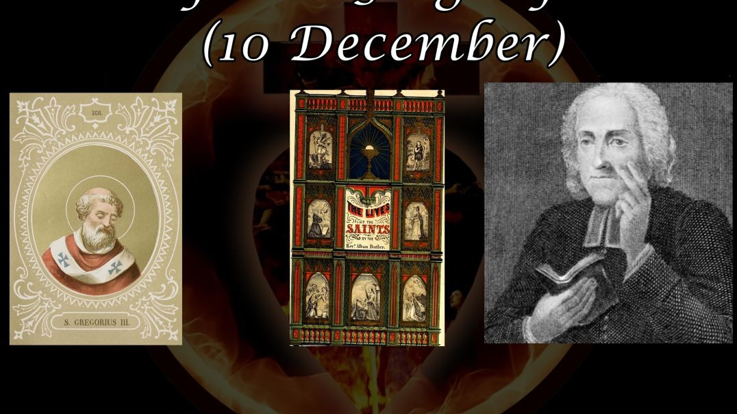 Pope St Gregory III (10 December): Butler's Lives of the Saints