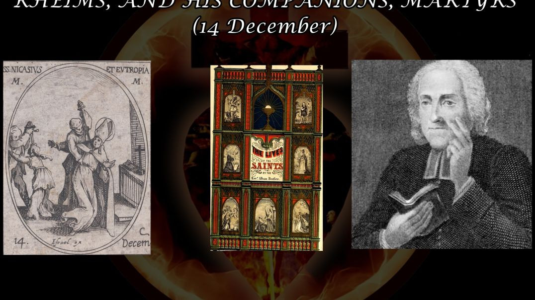 ⁣Ss. Nicasius, 9th Archbishop of Rheims & his Companions, Martyrs (14 December): Butler's Lives of the Saints