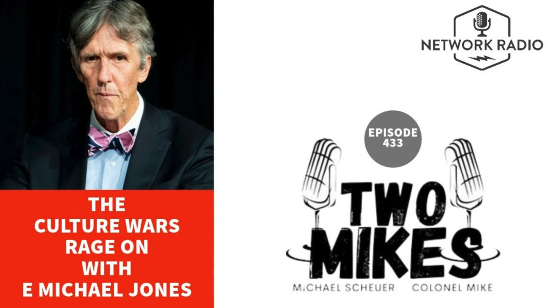⁣Two Mikes Podcast: The Culture Wars Rage On with E. Michael Jones