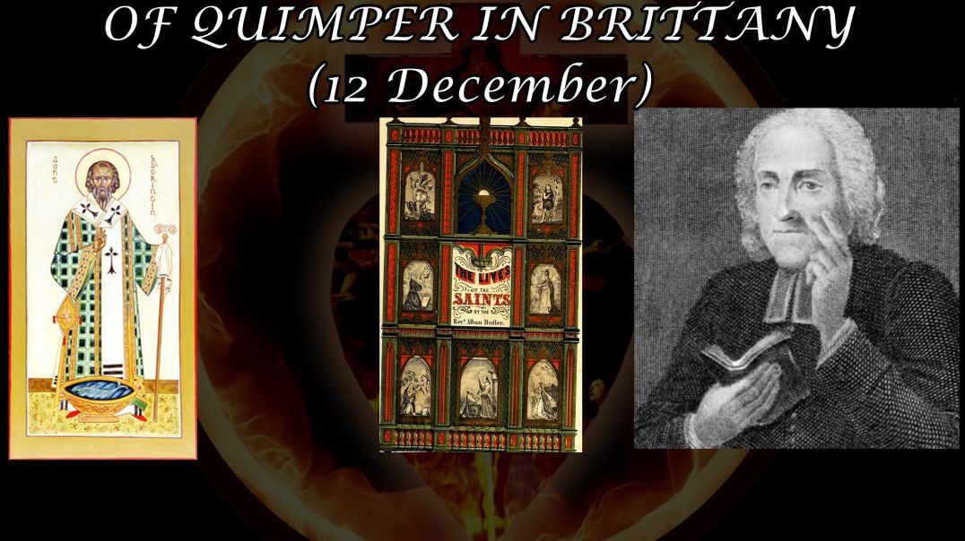 St. Ccorentin, 1st Bishop of Quimper (12 December): Butler's Lives of the Saints