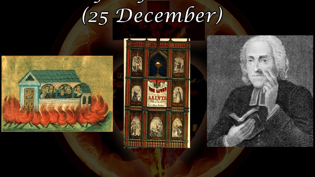 Martyrs of Nicomedia (25 December): Butler's Lives of the Saints